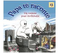 Papa te raconte – Un cadeau pour Archibald – CD