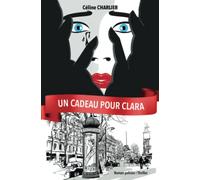 Un cadeau pour Clara: Un thriller psychologique addictif. Ce roman policier vous plongera dans un suspense montant crescendo, dévoilant la perfidie de la nature humaine.