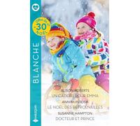 Un cadeau pour Emma - Le Noël des retrouvailles - Docteur et prince