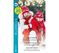 Un cadeau pour Emma - Le patient de Noël - Le médecin rebelle