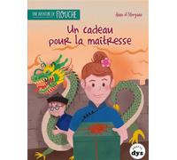 Un cadeau pour la maitresse Une nouvelle aventure de Flouche - Anne Laurens - La Marmite A Mots - broché - Roman cadet