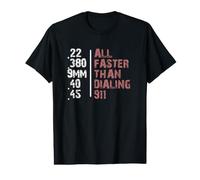 Un Cadeau Sarcastique pour Les Amateurs de munitions pour Armes à feu All Faster Than Dialing 911 T-Shirt Graphique avec Valeur