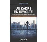 Un cadre en révolte: Pour un combat syndical dans les multinationales