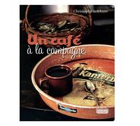 Un café à la campagne - Christophe Lefébure - Rouergue - relié - Etude