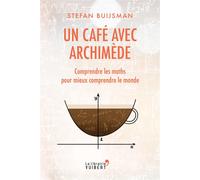 Un café avec Archimède Comprendre les maths pour mieux comprendre le monde - Buijsman Stefan - Librairie Vuibert - broché - Manuel