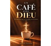 Un café avec Dieu: 101 questions que tu n’as jamais osé Lui poser