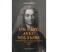 Un café avec Voltaire. Conversations avec les grands esprits de son temps