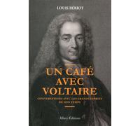 Un café avec Voltaire. Conversations avec les grands esprits de son temps - Louis Bériot - Allary Eds - broché - Essai