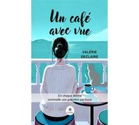 Un café avec vue - Valerie Declaire - Le Lys Bleu - broché - Essai