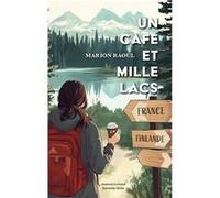 Un café et mille lacs Marion Raoul (Auteur)