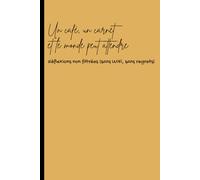 Un café, un carnet, et le monde peut attendre: Réflexions non filtrées (sans Wifi, sans regrets)
