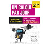 Mathématiques 2nd Un Calcul Par Jour - 24 Semaines D'entraînement Pour Repartir Sur De Bonnes Bases En Mathématiques
