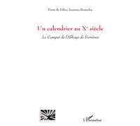 Un calendrier au Xe siècle Le Comput de l'Abbaye de Ferrières - Pierre De Félice - L'harmattan - broché - Essai