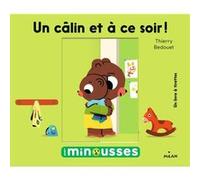 Un câlin, et à ce soir ! Thierry Bedouet (Illustration)
