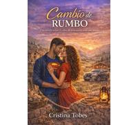 Un cambio de rumbo: Una novela sobre arriesgarlo todo por amor