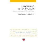 Un camino de ida y vuelta: Lectura espiritual del libro de Tobías