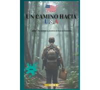 UN CAMINO HACIA U.S.A: El sacrificio de un padre frente a la violencia de un país