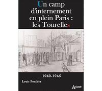Un camp d'internement en plein Paris : Les Tourelles - 1940-1945