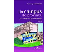 Un campus de province Les danseurs de la Baraque (septembre 74 - juin 75) - Récit - Dominique Fleurat - L'harmattan - broché - Roman