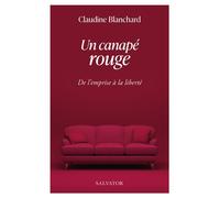Un canapé rouge De l'emprise à la liberté - Claudine Blanchard - Salvator - broché - Témoignage