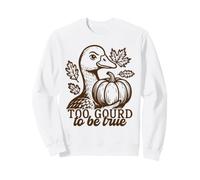 Un Canard drôle, trop Gourd pour être Vrai, Jeu de Mots automnal Sweatshirt