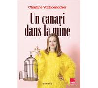 Un canari dans la mine Charline Vanhoenacker (Auteur)
