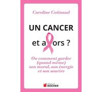 Un cancer, et alors ?