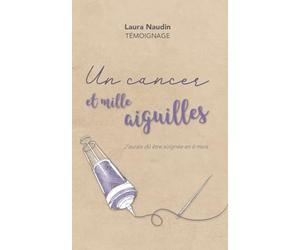Un cancer et mille aiguilles: J'aurais dû être soignée en 6 mois