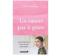 Un Cancer Pas Si Grave