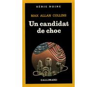 Un candidat de choc - Max Allan Collins - Gallimard - Poche - Livre