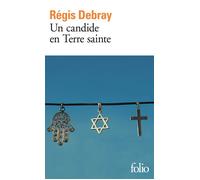 Un candide en Terre sainte - Régis Debray - Gallimard - Poche - Essai
