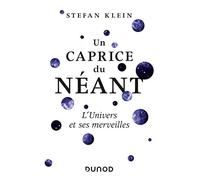 Un caprice du néant - L'Univers et ses merveilles: L'Univers et ses merveilles