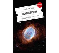 Un caprice du néant: Mystères de l'univers