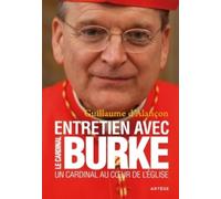 Un Cardinal au coeur de l'Eglise: Entretien avec le Cardinal Burke
