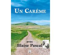 Un Carême avec Blaise Pascal - Blaise Pascal - Du Carmel Eds - broché - Essai