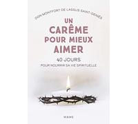 Un carême pour mieux aimer. 40 jours pour nourrir sa vie spirituelle