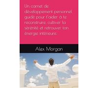 Un carnet de développement personnel guidé pour t’aider à te reconstruire, cultiver la sérénité et retrouver ton énergie intérieure.