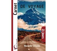 Un Carnet de Voyage Nouvelle-Zélande: Un Carnet de Voyage Complet pour Capturer Chaque Instant et Explorer les Paysages Époustouflants!"