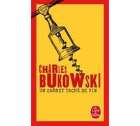 Un carnet taché de vin Charles Bukowski (Auteur)