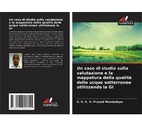 Un Caso Di Studio Sulla Valutazione E La Mappatura Della Qualità Delle Acque Sotterranee Utilizzando La Gi