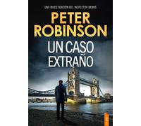Un caso extraño Un thriller policíaco del inspector Alan Banks - Peter Robinson - Skinnbok - ebook (ePub) - Livre