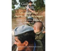 Un casque bleu chez les Khmers rouges: Journal d’un soldat de la paix, Cambodge 1992