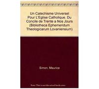 Un Catechisme Universel Pour L'eglise Catholique: Du Concile De Trente A Nos Jours