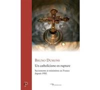 Un catholicisme en rupture Bruno Dumons (Auteur)