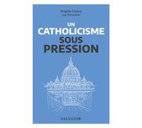 Un catholicisme sous pression - Brigitte Cholvy - Salvator - broché - Essai
