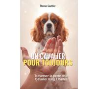 Un Cavalier pour toujours: traverser la perte d’un Cavalier King Charles