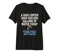 Un Centre de données utilisé 500 000 gallons d'eau Aujourd'hui T-Shirt Haut de Gamme