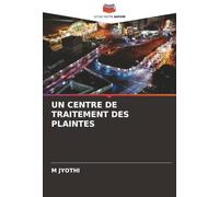 UN CENTRE DE TRAITEMENT DES PLAINTES