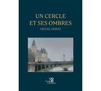 Un cercle et ses ombres - Michel Dorso - Trois Colonnes - broché - Roman