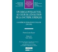 Un cercle intellectuel au coeur de l'évolution de la doctrine juridique. l'acadé Prix sydney forado de l'académie des sciences, inscriptions et belles-lettres - Pierre-Louis Boyer - Lgdj - broché - Et
